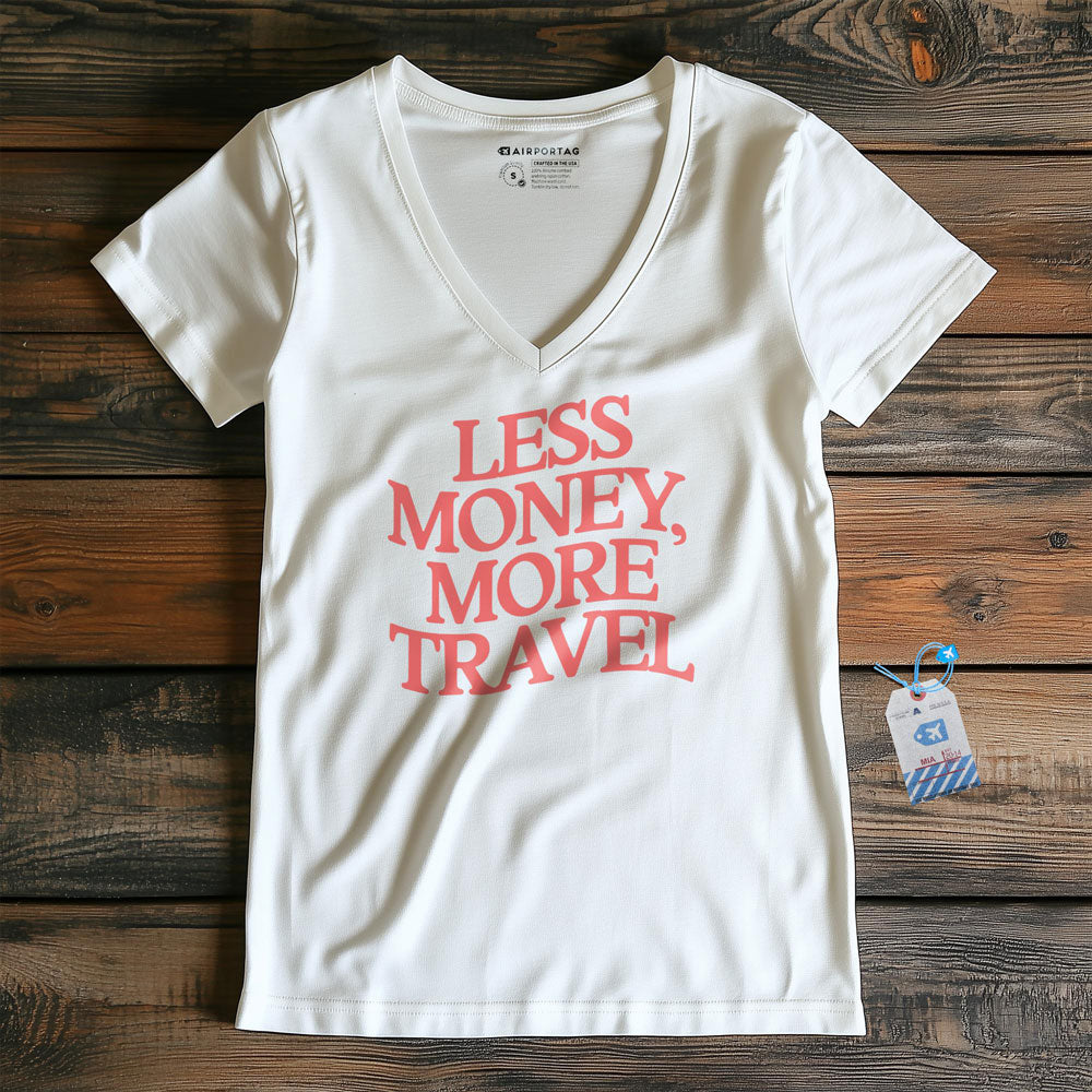 Less Money, More Travel - Women's V-Neck T-Shirt