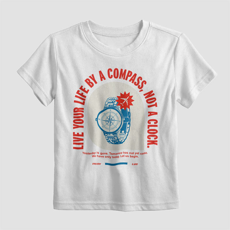 Live By Compass Not A Clock - Kids T-Shirt