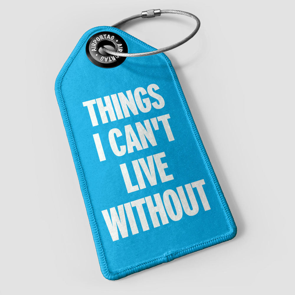 Things I Can't Live Without - Luggage Tag