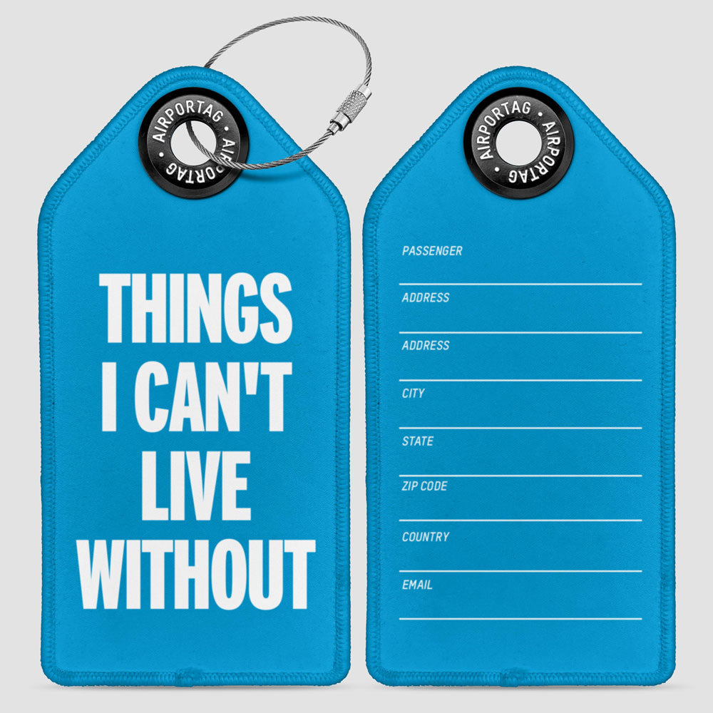 Things I Can't Live Without - Luggage Tag