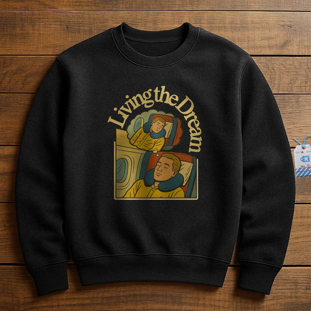 Living The Dream - Sweatshirt
