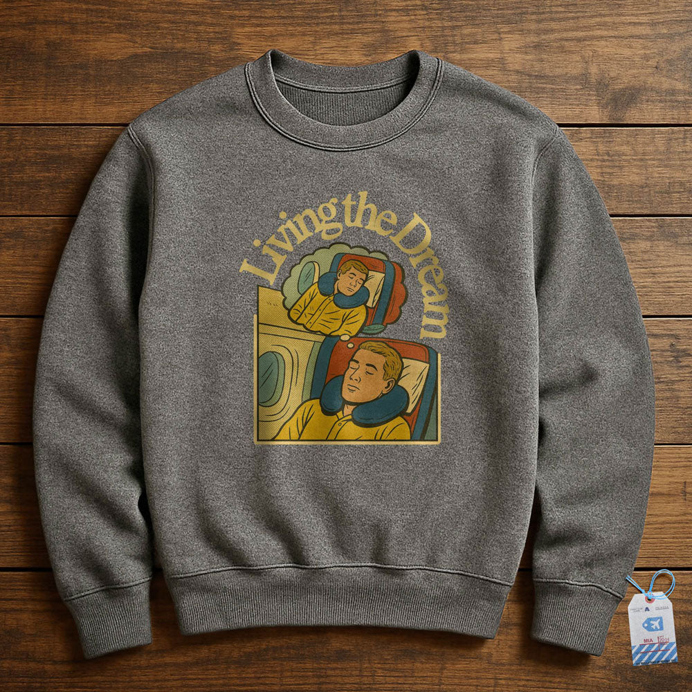 Living The Dream - Sweatshirt