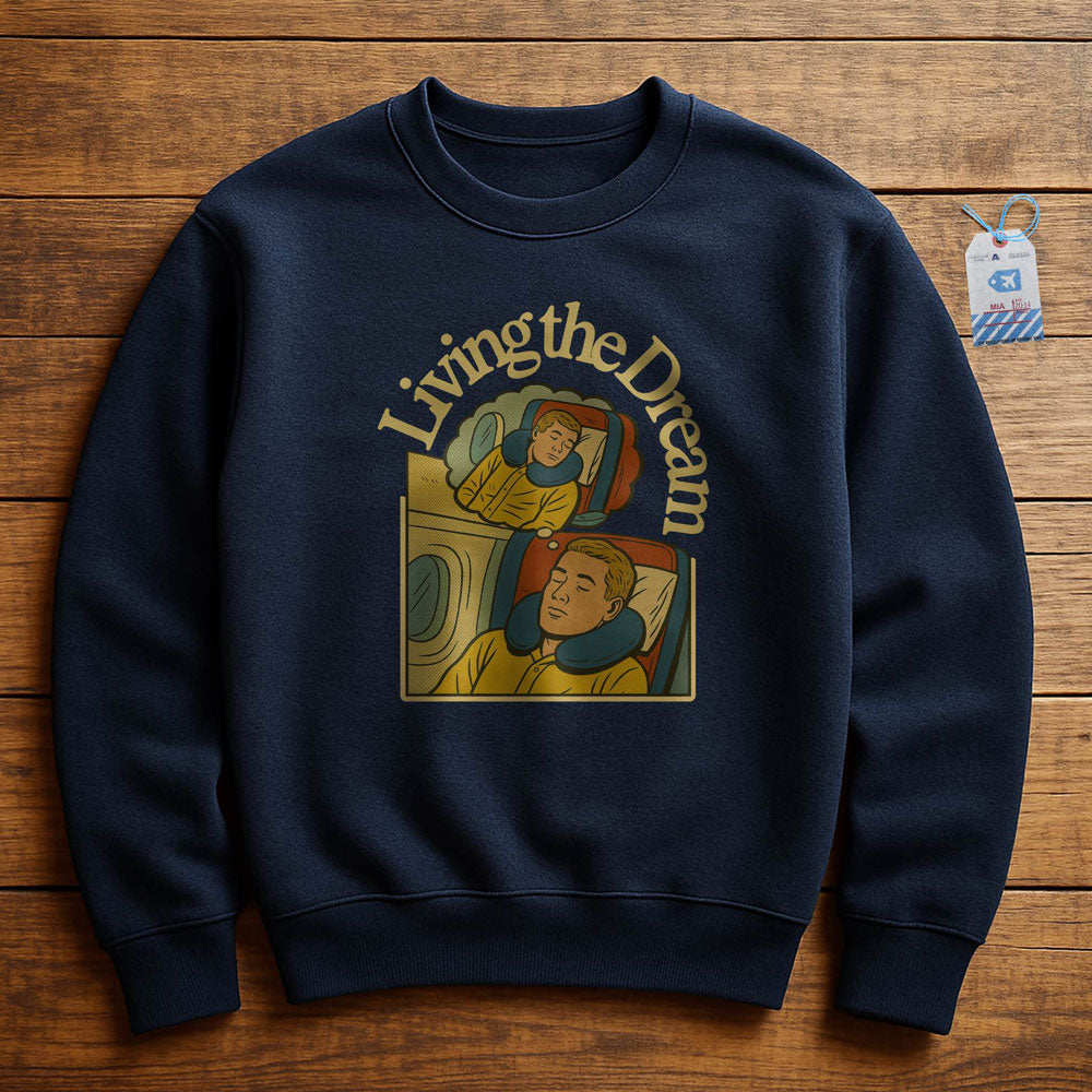 Living The Dream - Sweatshirt