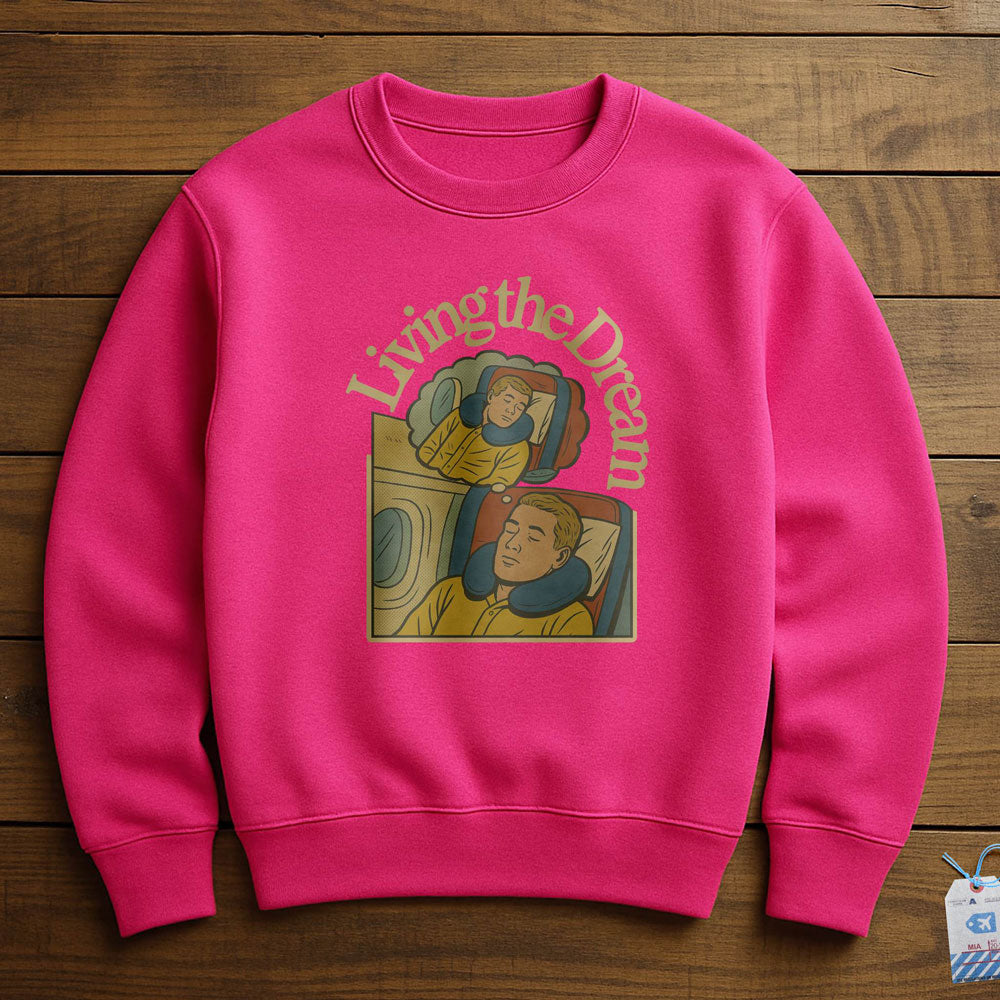 Living The Dream - Sweatshirt