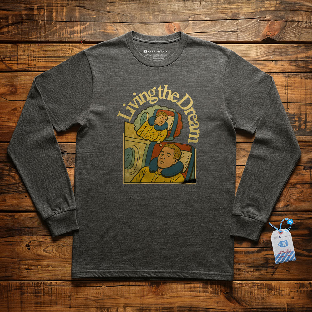 Living The Dream - Long Sleeve T-Shirt