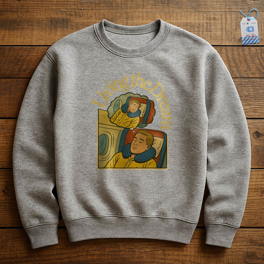Living The Dream - Sweatshirt