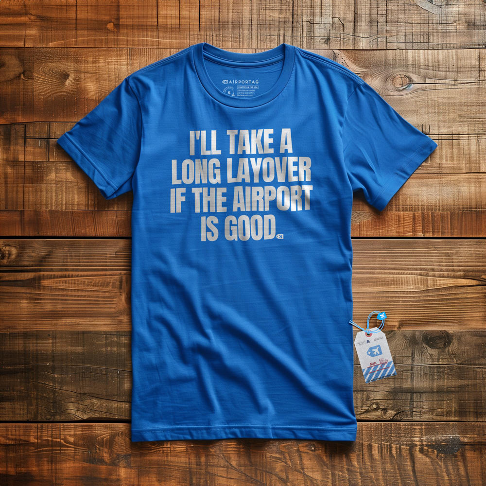I'll Take a Long Layover If the Airport Is Good - T-Shirt - True Royal