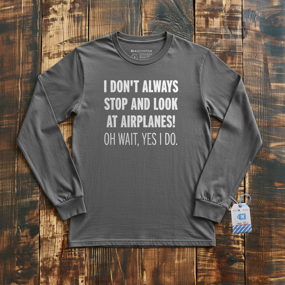 Always Look Airplanes - Long Sleeve T-Shirt