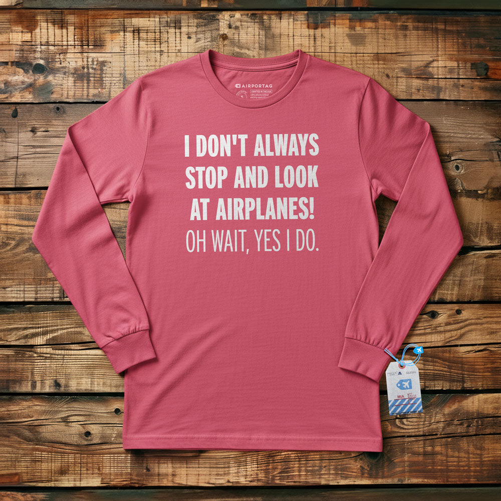Always Look Airplanes - Long Sleeve T-Shirt