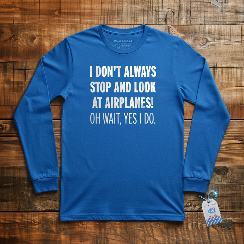 Always Look Airplanes - Long Sleeve T-Shirt