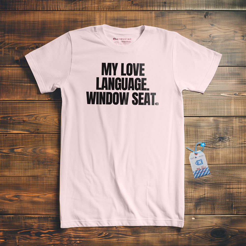 My Love Language. Window Seat. - T-Shirt - Light Pink