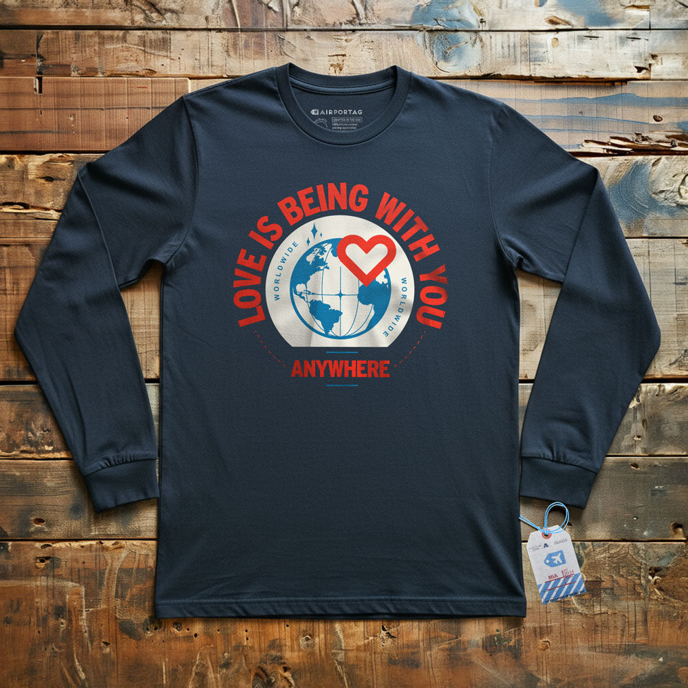 Love Is Being With You Anywhere - Long Sleeve T-Shirt