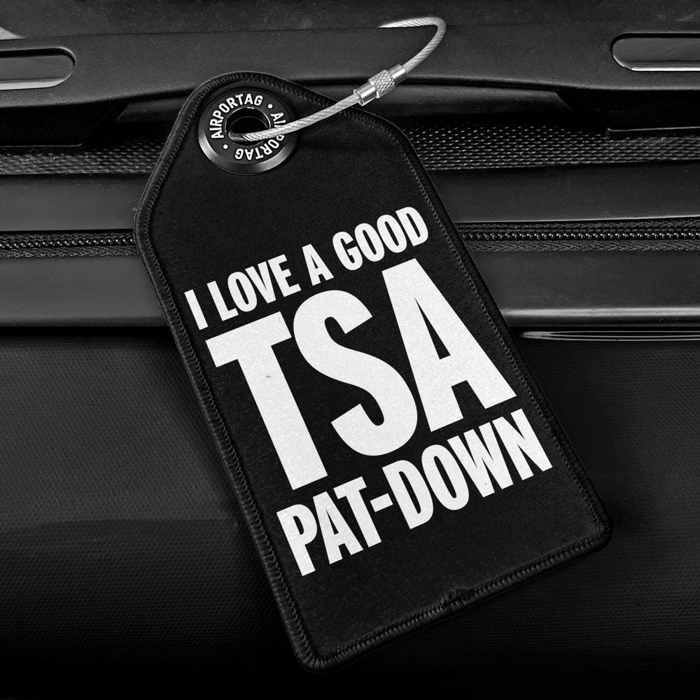 I Love a Good TSA Pat-Down - Luggage Tag