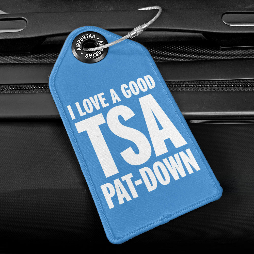 I Love a Good TSA Pat-Down - Luggage Tag