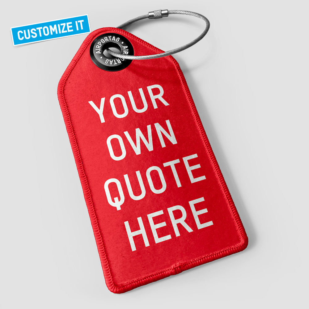 Your Own Quote - Luggage Tag