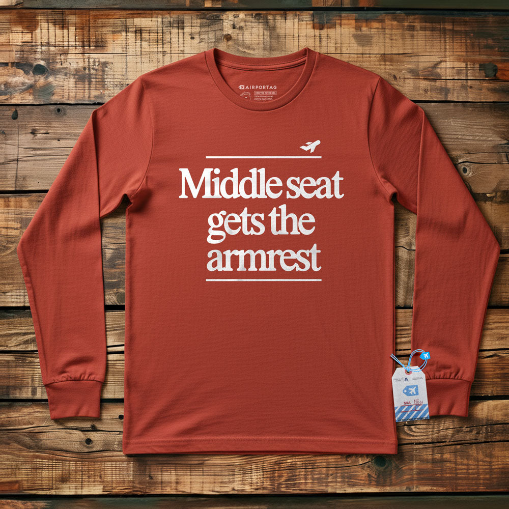 Middle Seat Gets The Armrest - Long Sleeve T-Shirt