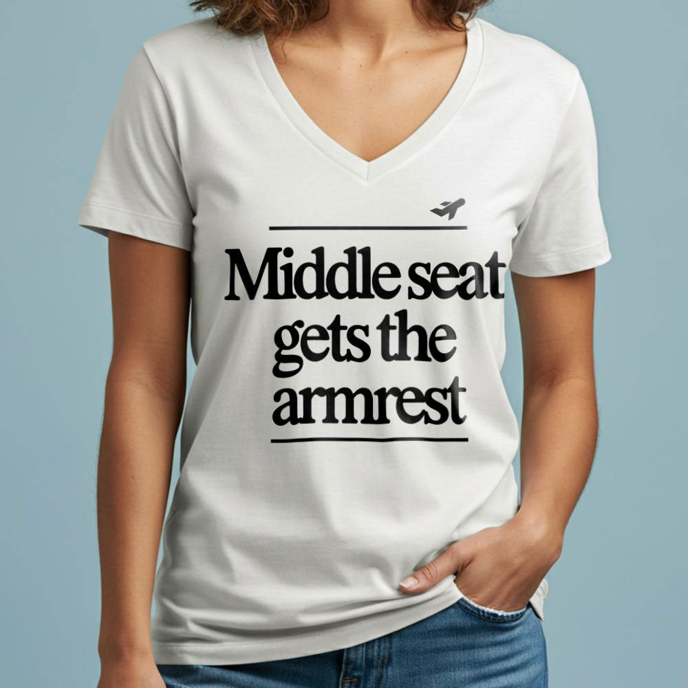 Middle Seat Gets The Armrest - Women's V-Neck T-Shirt