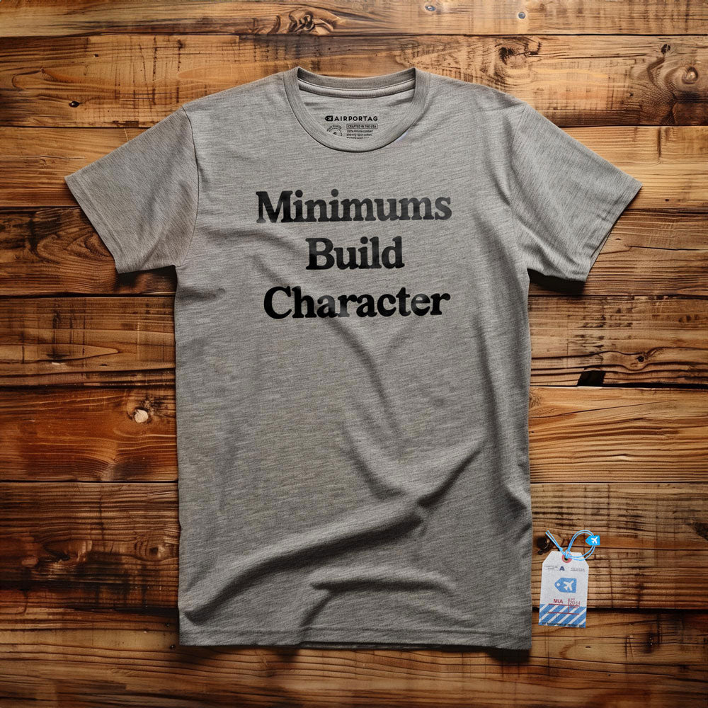 Minimums Build Character - T-Shirt