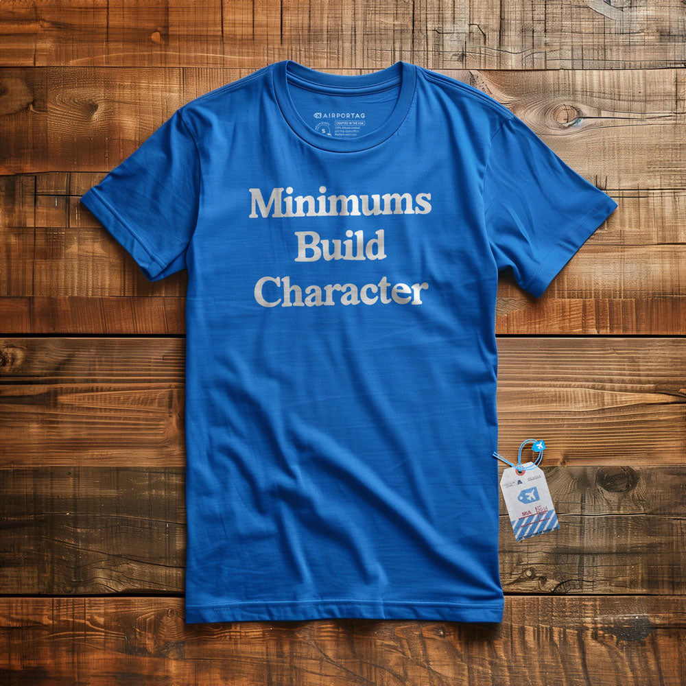 Minimums Build Character - T-Shirt