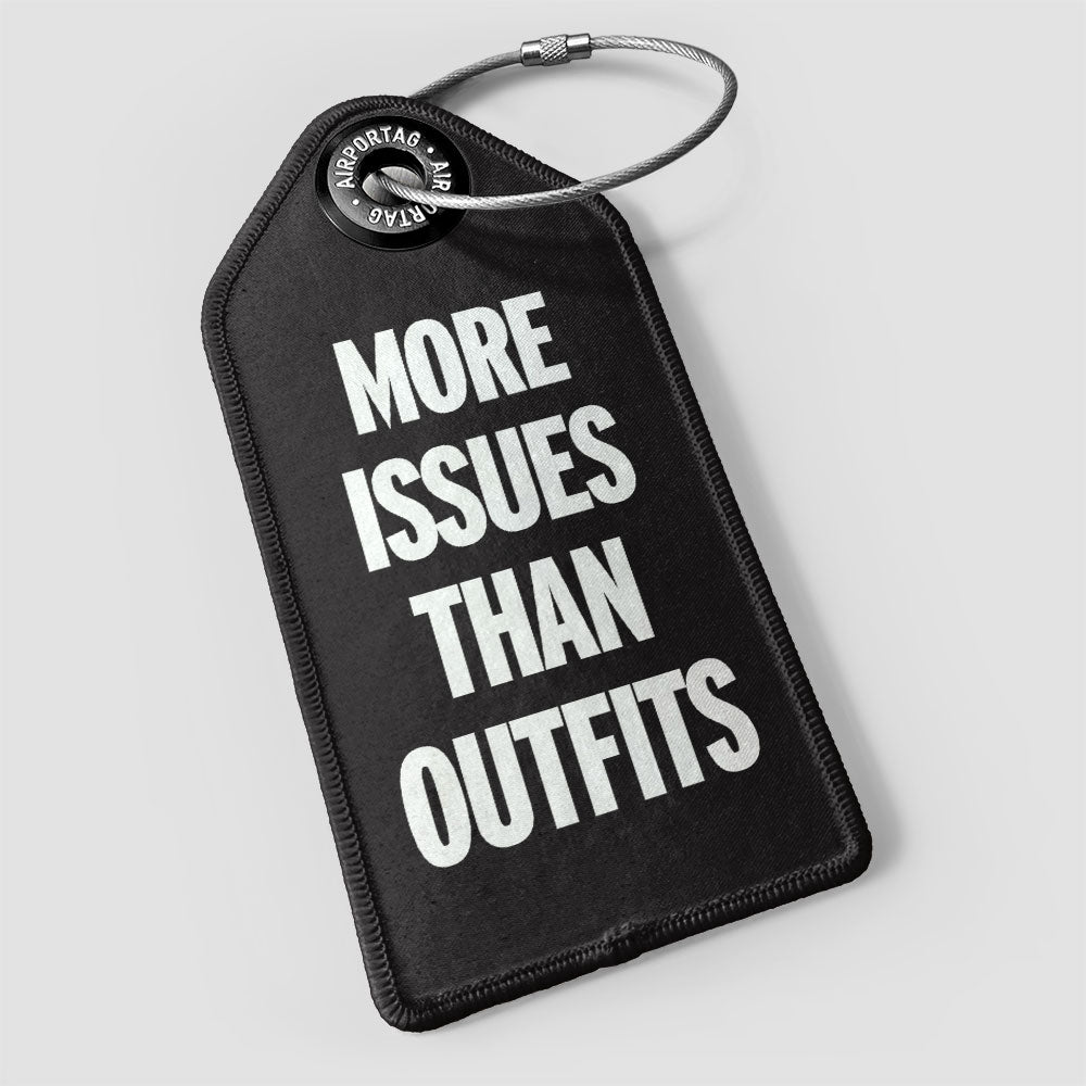 More Issues Than Outfits - Luggage Tag