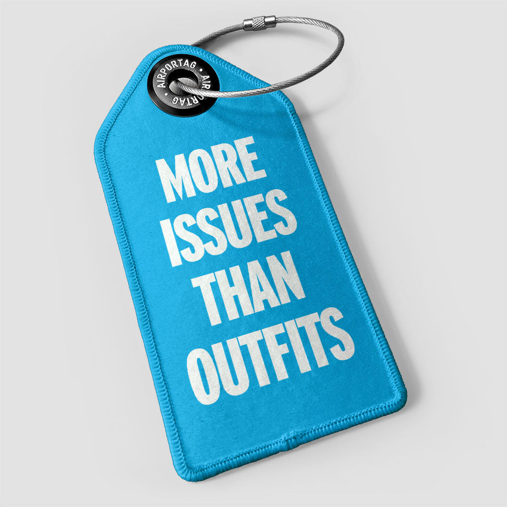 More Issues Than Outfits - Luggage Tag