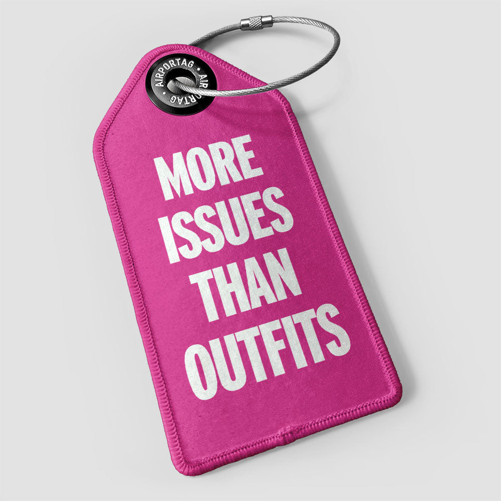 More Issues Than Outfits - Luggage Tag
