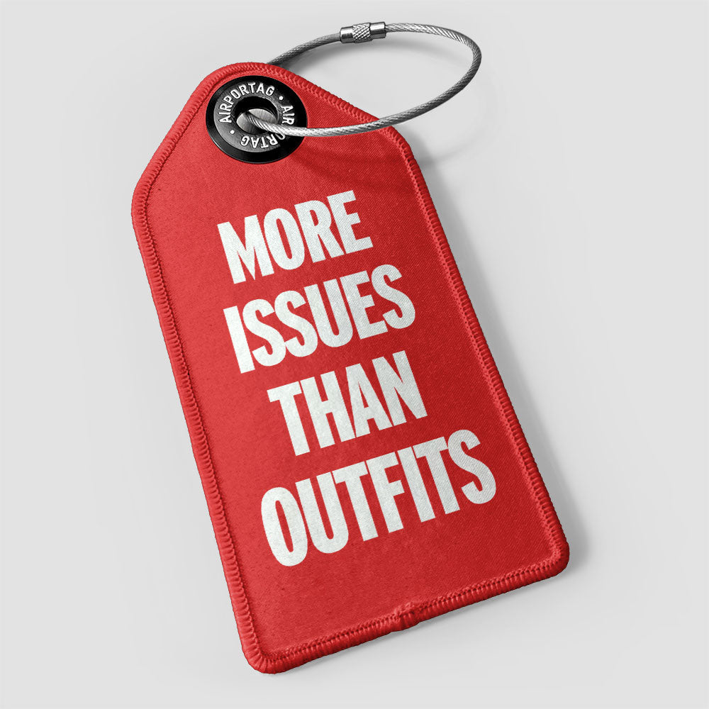 More Issues Than Outfits - Luggage Tag