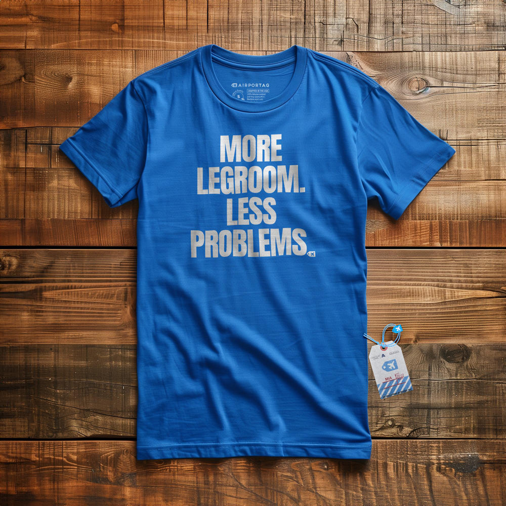 More Legroom. Less Problems. - T-Shirt - True Royal
