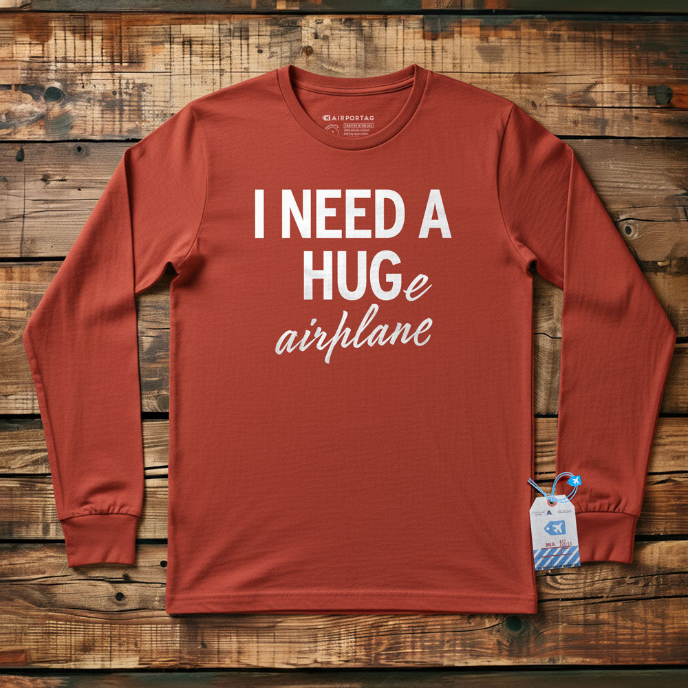 I Need a Hug-e Airplane - Long Sleeve T-Shirt