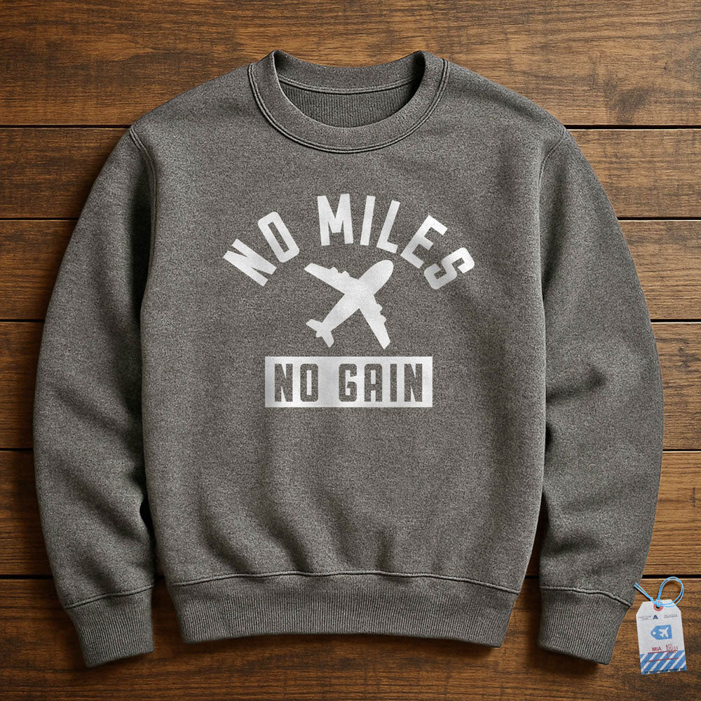 No Miles No Gain - Sweatshirt