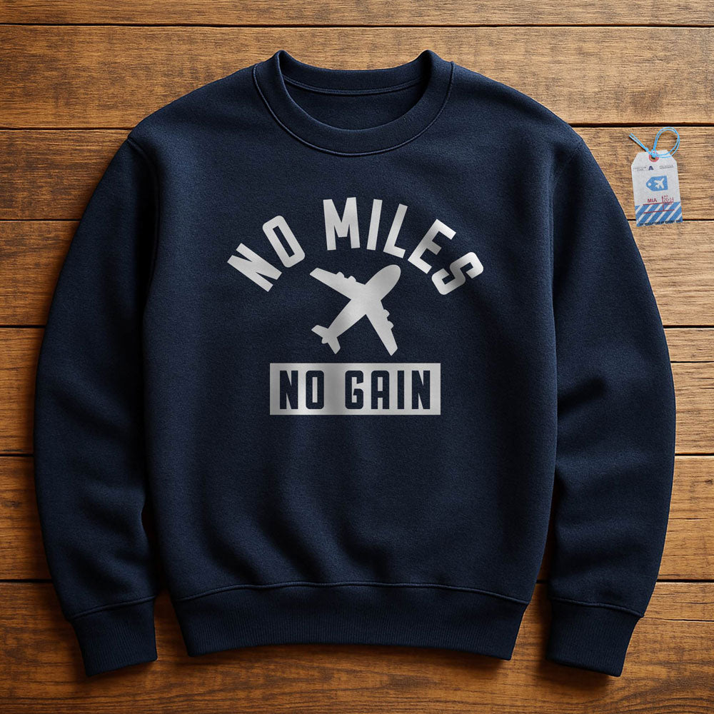 No Miles No Gain - Sweatshirt