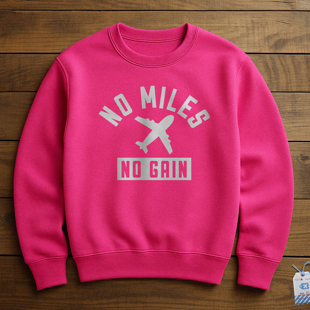 No Miles No Gain - Sweatshirt