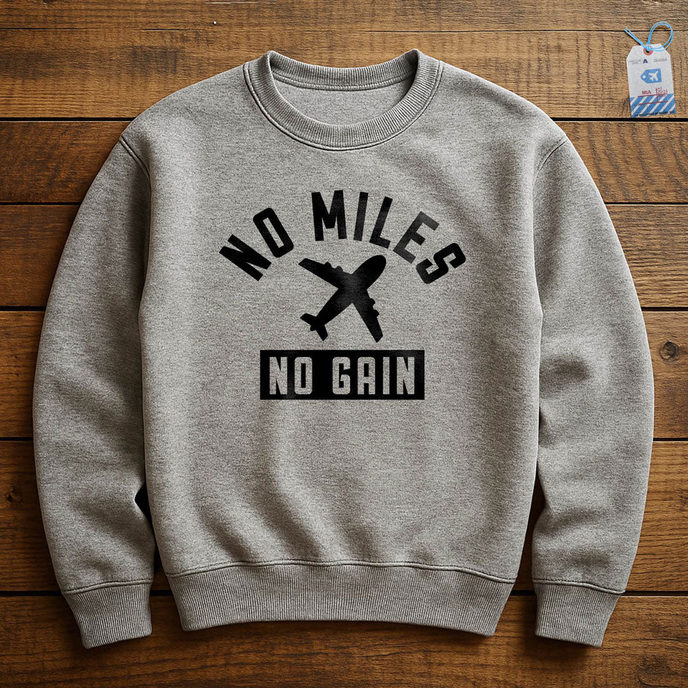 No Miles No Gain - Sweatshirt