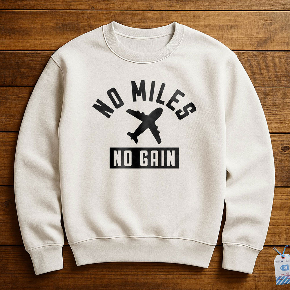 No Miles No Gain - Sweatshirt