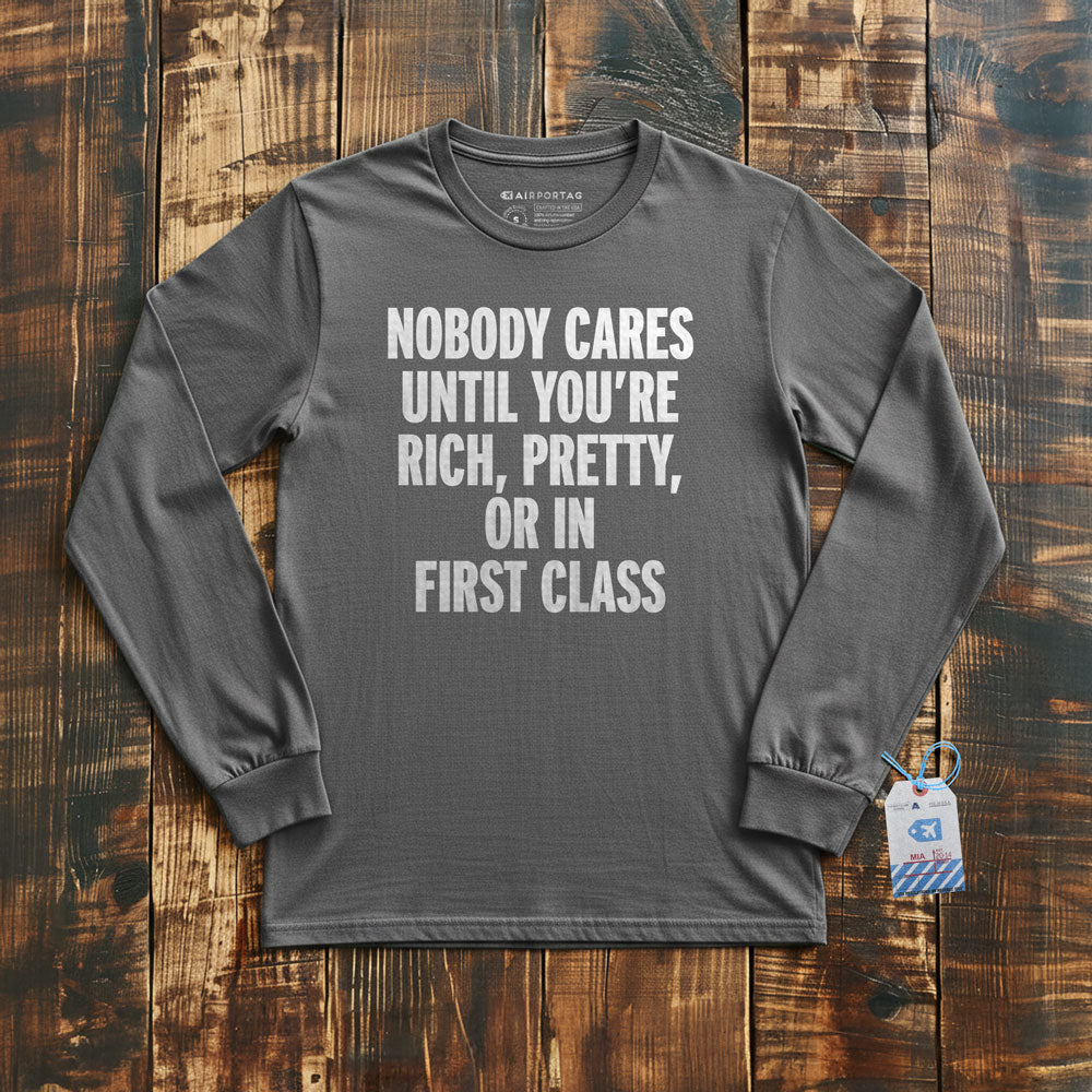 Nobody Cares First Class - Long Sleeve T-Shirt