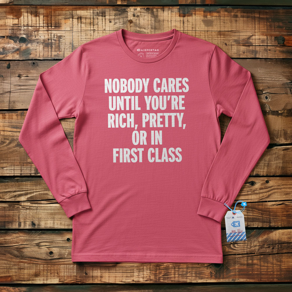 Nobody Cares First Class - Long Sleeve T-Shirt