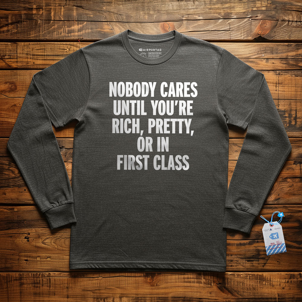 Nobody Cares First Class - Long Sleeve T-Shirt