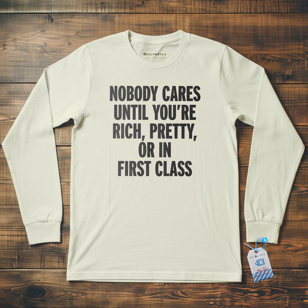 Nobody Cares First Class - Long Sleeve T-Shirt