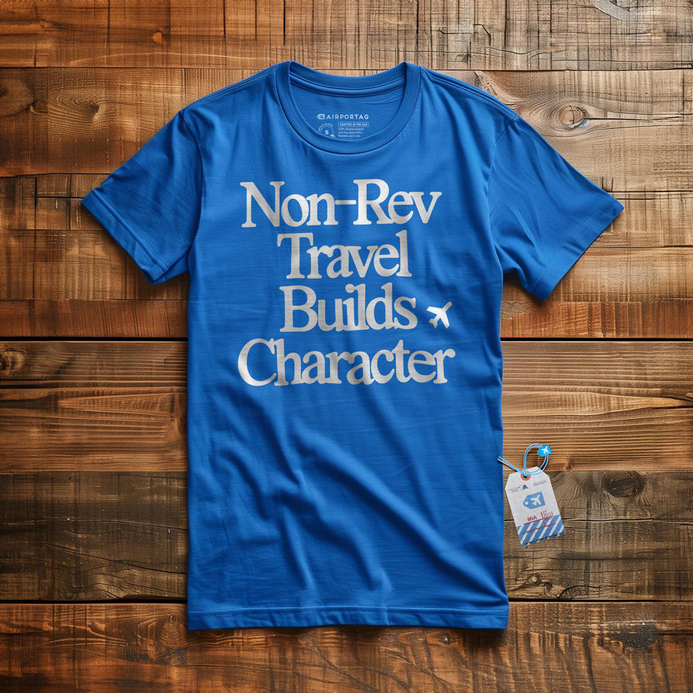 Non-Rev Travel Builds Character - T-Shirt