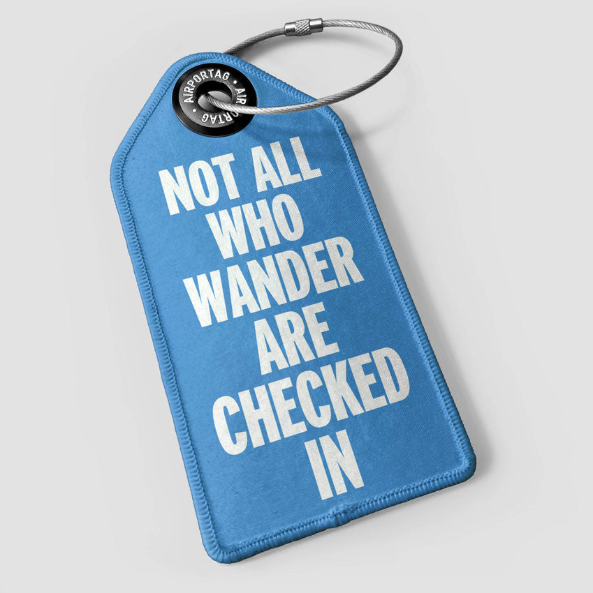 Not All Wander Check In - Luggage Tag
