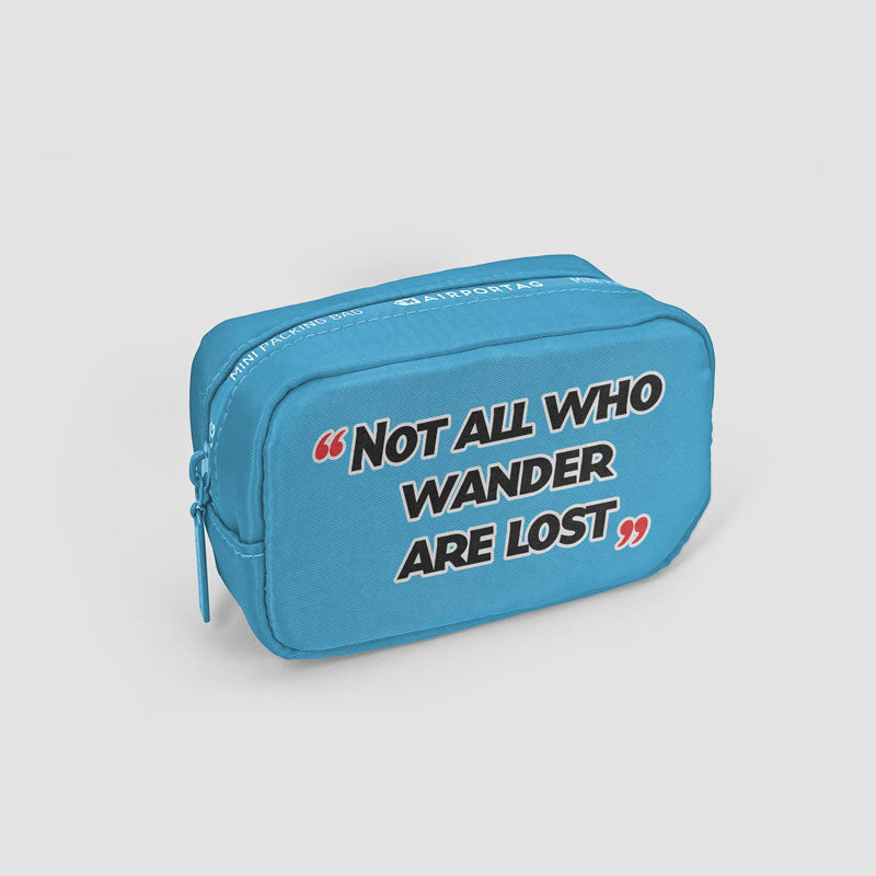 Not All Who Wander Are Lost - Mini Packing Bag