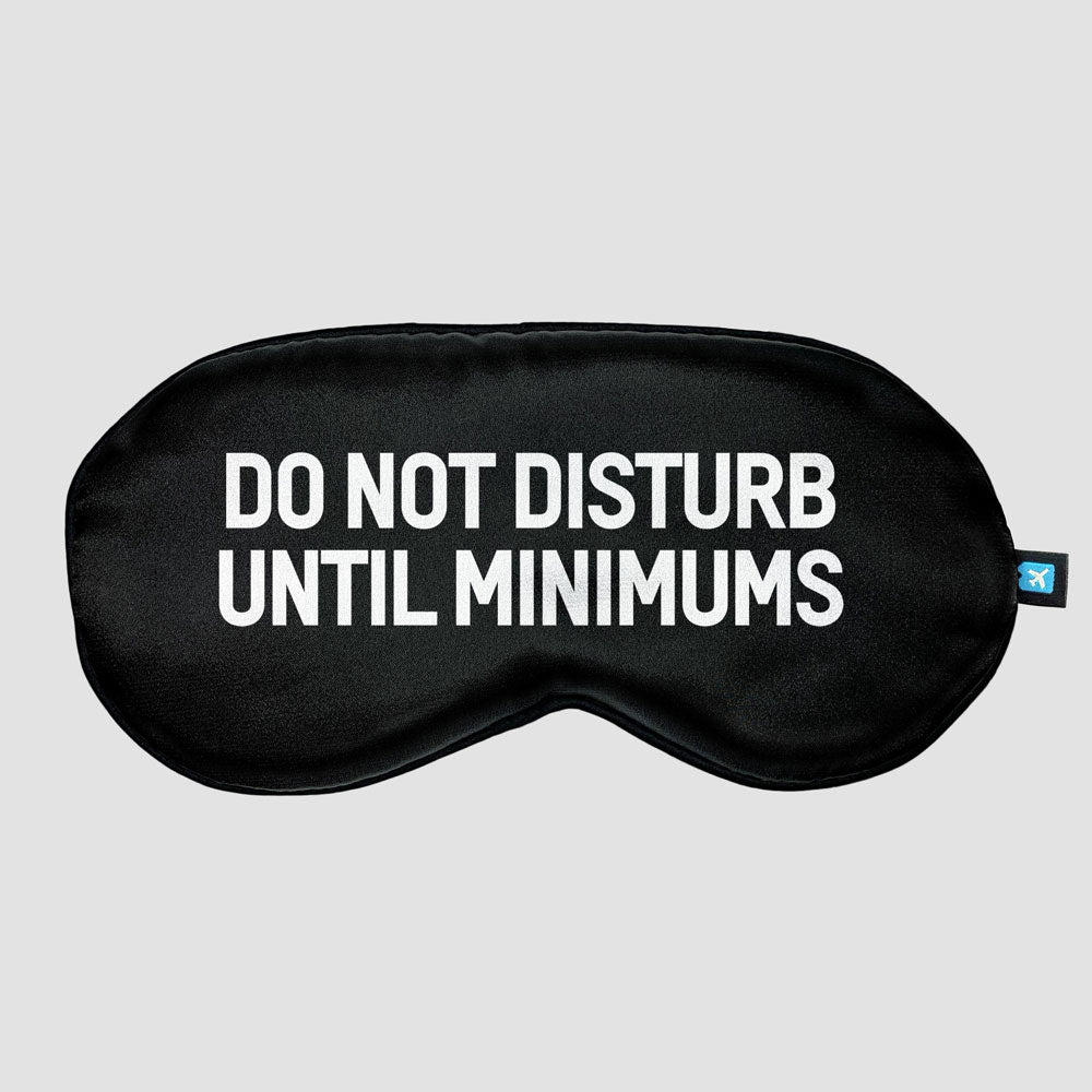 Do Not Disturb Until Minimums - Sleep Mask