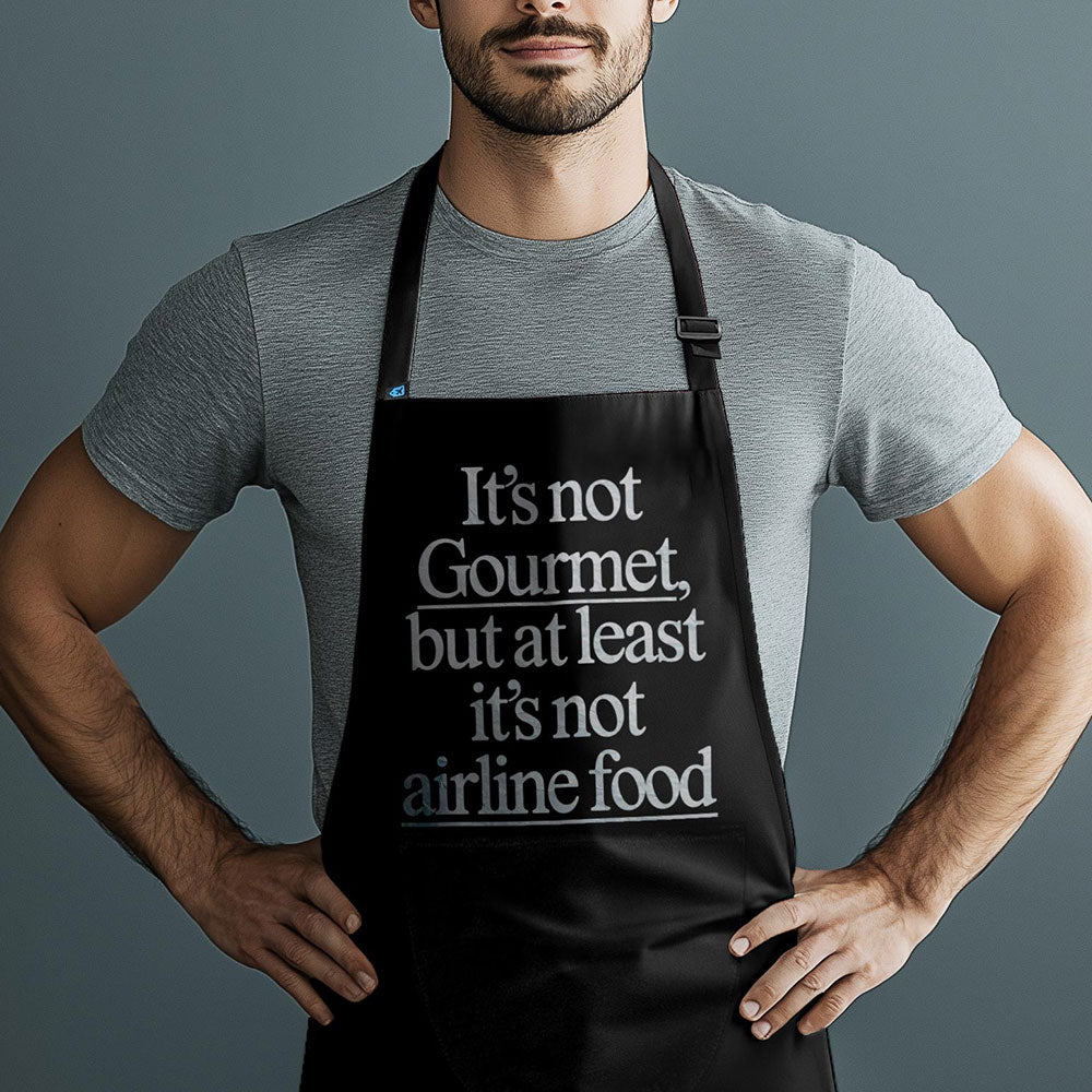 Not Gourmet, at Least Not Airline Food - Kitchen Apron