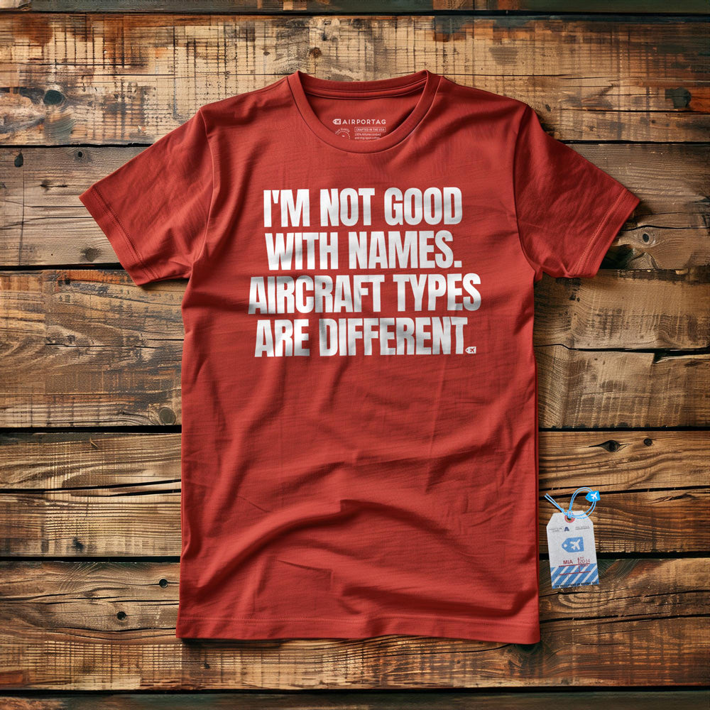 I'm Not Good with Names. Aircraft Types Are Different. - T-Shirt - Red