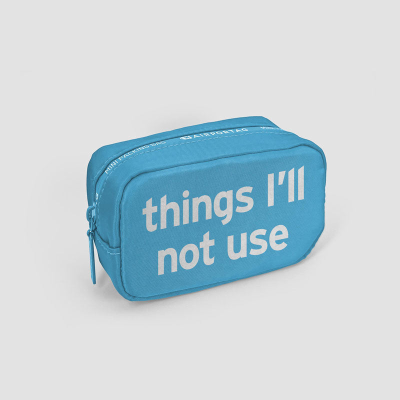 Things I'll not use - Mini Packing Bag