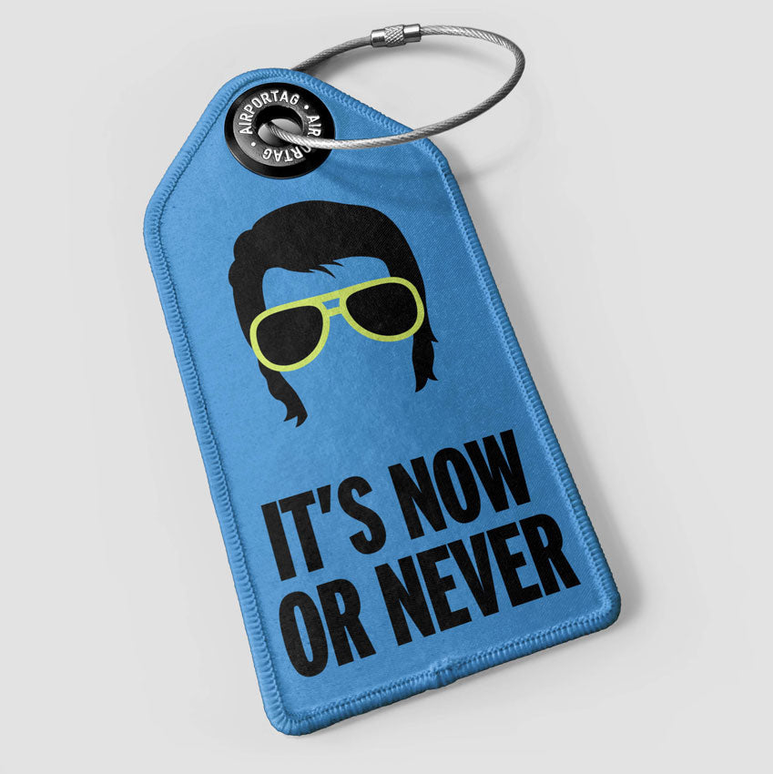 It-s Now or Never - Luggage Tag