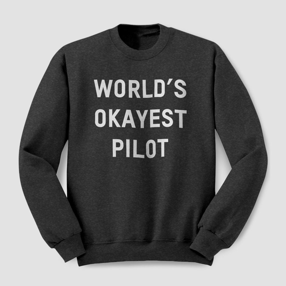 World's Okayest Pilot - Sweatshirt