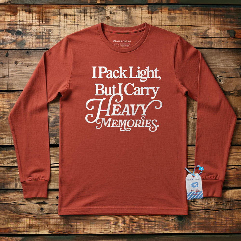 I Pack Light, But I Carry Heavy Memories - Long Sleeve T-Shirt