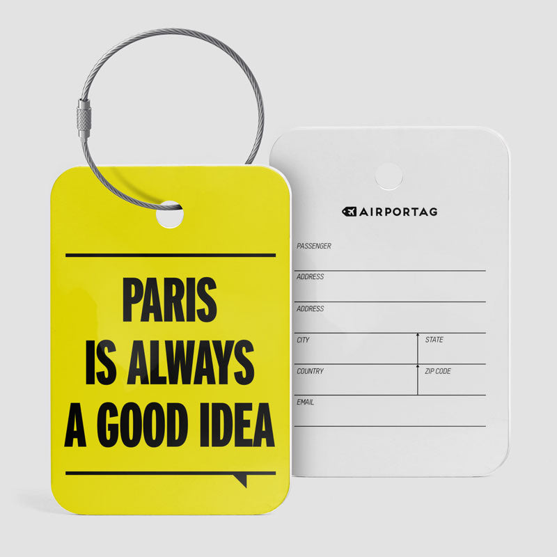 Paris is Always a Good Ideia - Luggage Tag