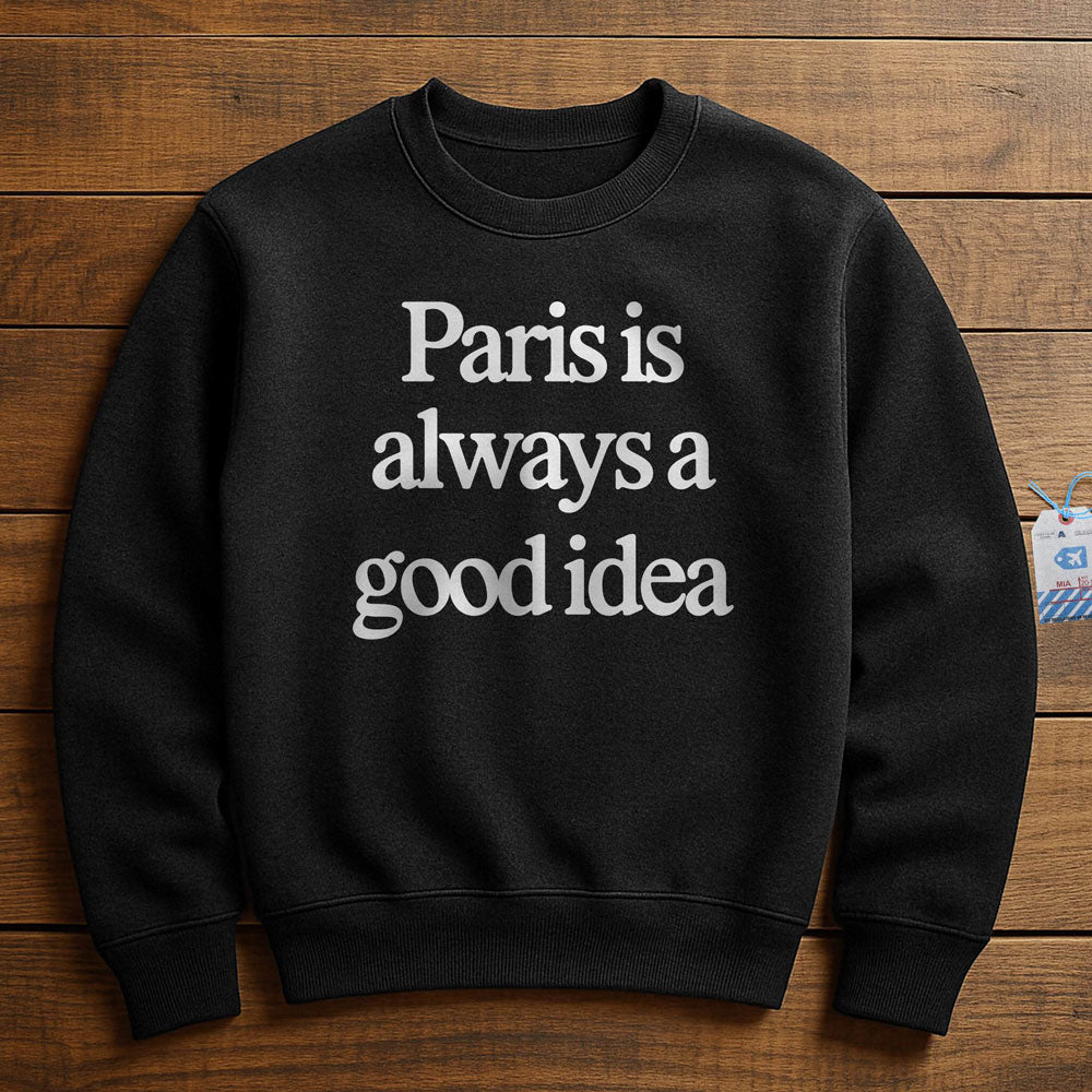 Paris is Always - Sweatshirt
